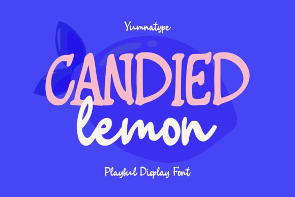 Why Candied Lemon Is the Perfect Display Font for Small Business Branding